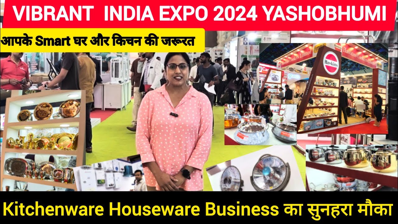 Vibrant India 2024 Yashobhumi Dwarka, Delhi | Exhibition On Kitchenware and Home Items | Bartan Expo