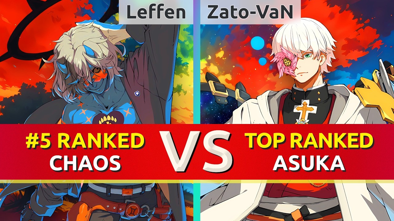GGST ▰ Leffen (#5 Ranked Happy Chaos) vs Zato-VaN (TOP Ranked Asuka). High Level Gameplay