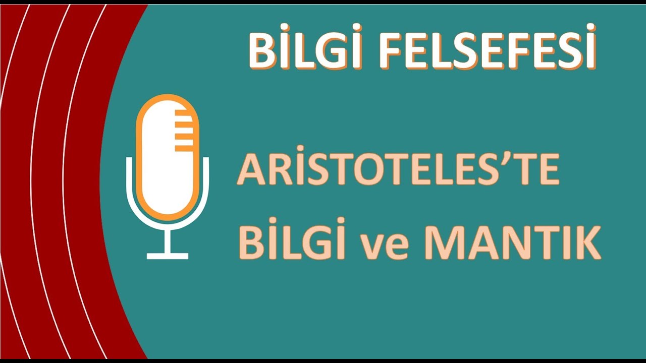 072 Bilgi Felsefesi: Aristoteles'te Bilgi ve Mantık
