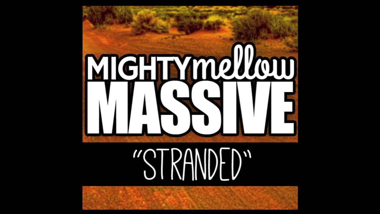 MightyMellowMassive - Stranded (Audio)