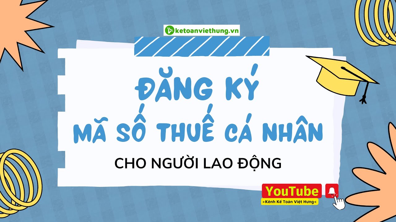 Cách Đăng Ký Mã Số Thuế Cá Nhân Cho NLĐ | Mẫu 05 ĐK - TCT