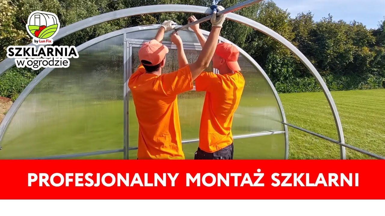 Profesjonalny montaż szklarni z poliwęglanu Lun Fix 2023. Jak szybko zmontować tunel ogrodowy?