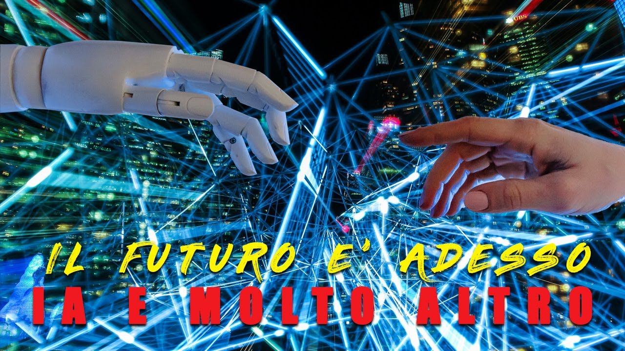IL FUTURO E' ADESSO - AI E MOLTO ALTRO - COSA CI ASPETTA NEL 2023