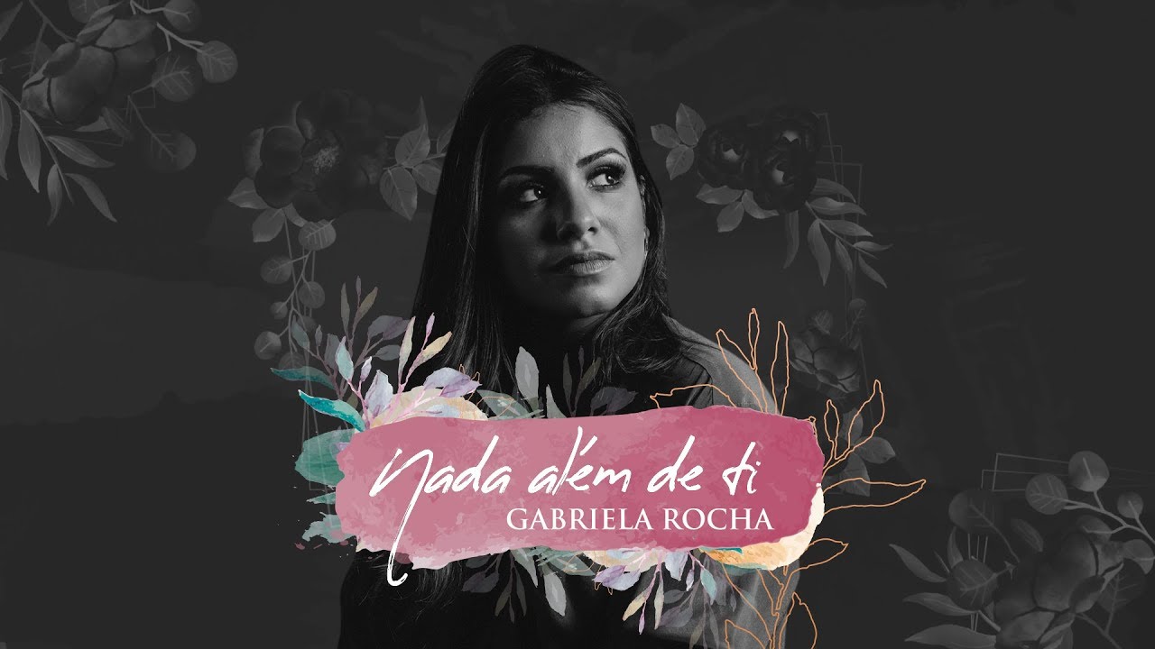 GABRIELA ROCHA - NADA ALÉM DE TI (LYRIC VÍDEO)
