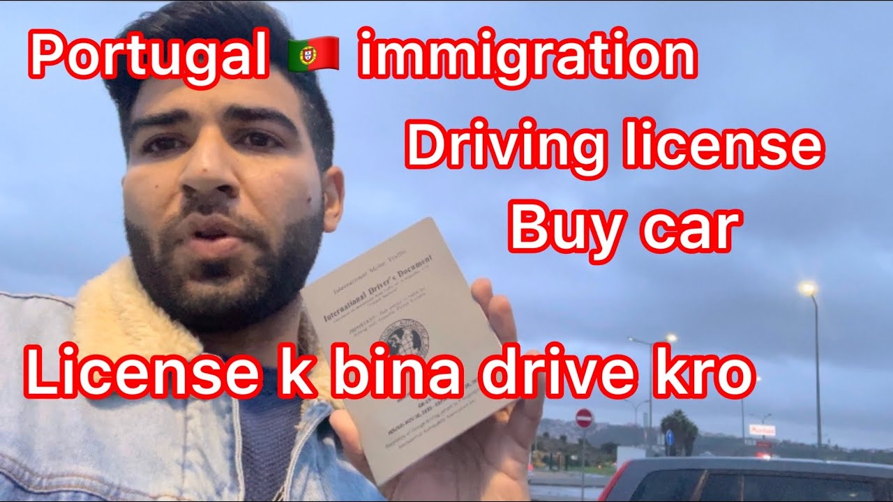 Portugal 🇵🇹 immigration | without driving license drive car In portugal
