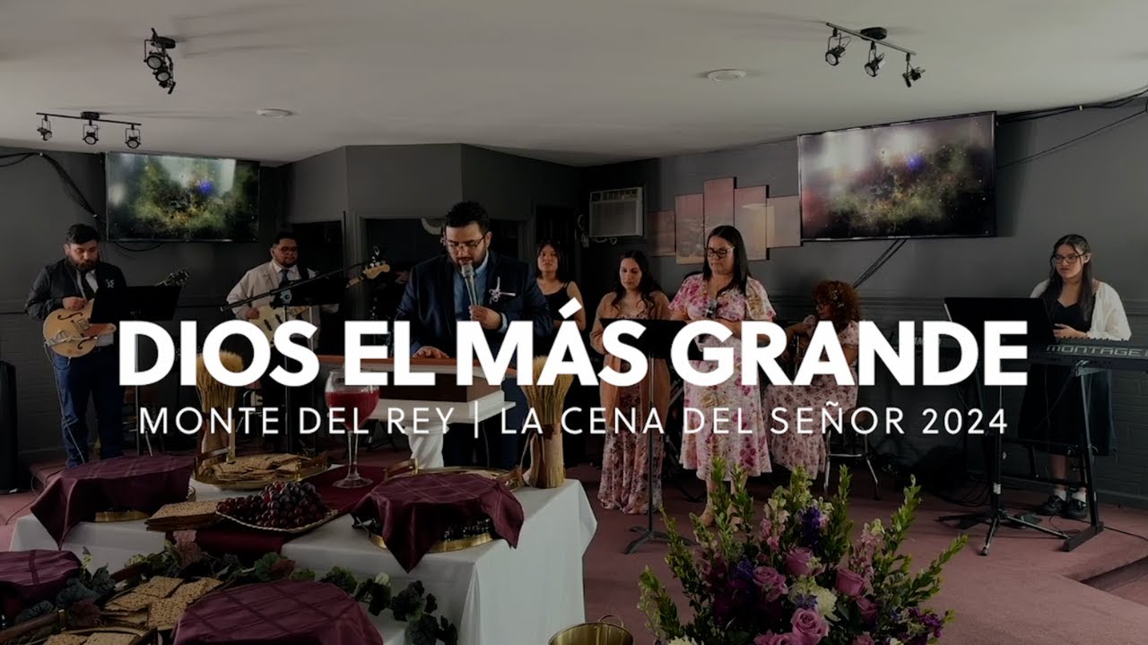 Dios El Más Grande | Monte del Rey | Juan Pedro Leandro | La Cena Del Señor 2024