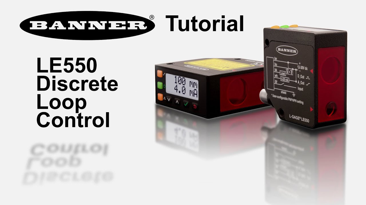 Banner LE550 Laser Measurement Sensor: Discrete Loop Control