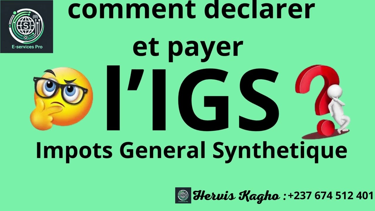 COMMENT DÉCLARER ET PAYER L’IGS (Impôt Général Synthétique) au Cameroun – Tutoriel pratique 2025