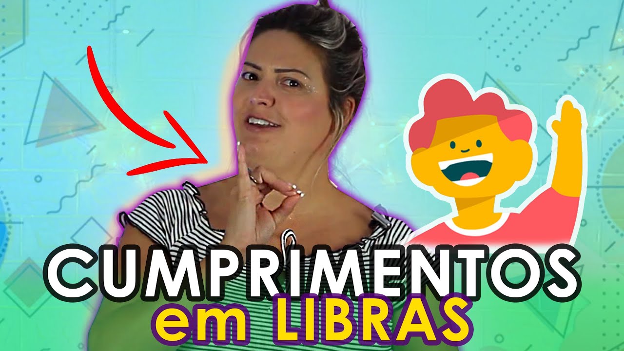 CUMPRIMENTOS EM LIBRAS: Oi, Olá, Tudo Bem, Prazer em te conhecer...