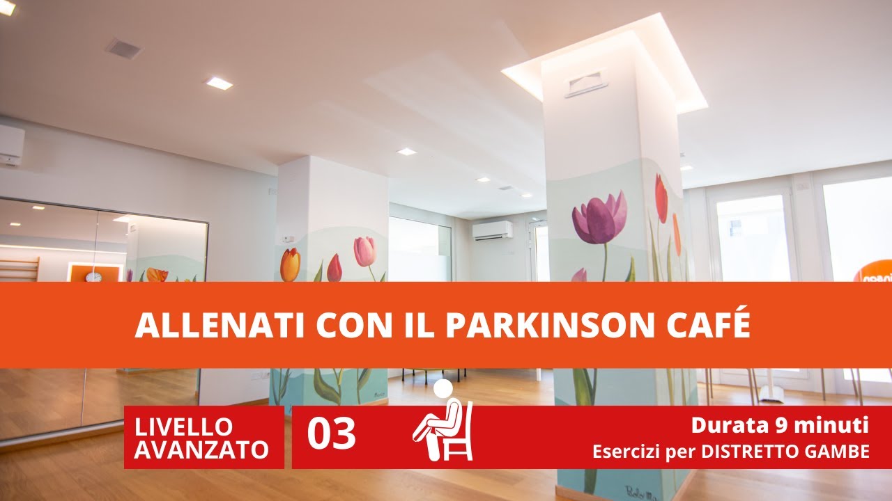 ALLENATI CON IL PARKINSION CAFÉ: AVANZATO 03 GAMBE