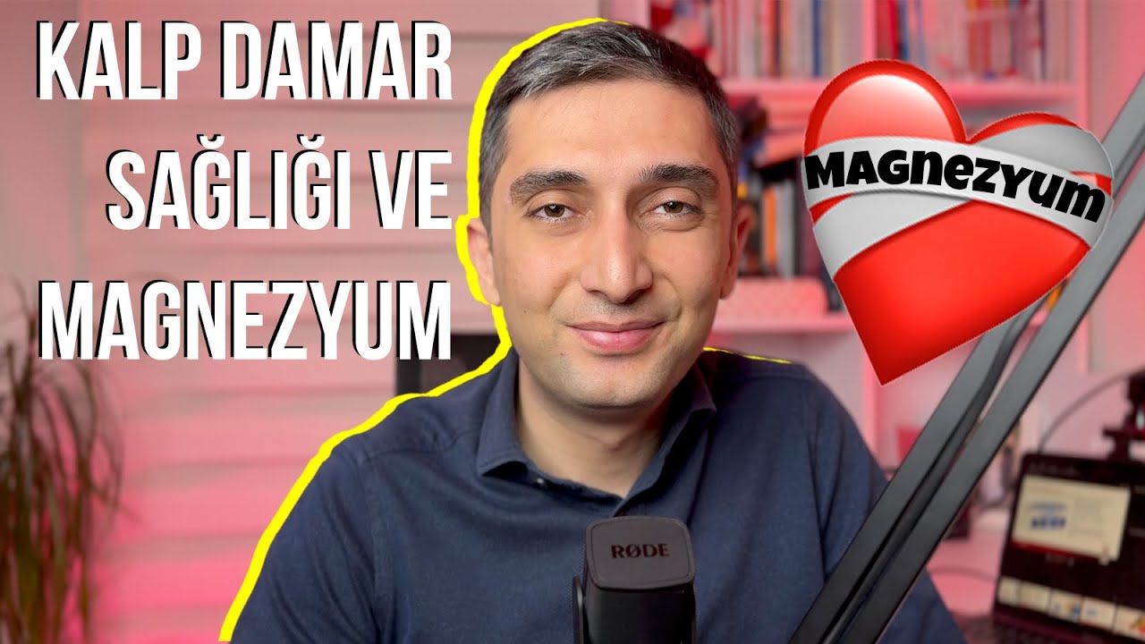 Magnezyum ve KALP DAMAR Sağlığı (Hipertansiyon, Aritmi, Kalp Yetmezliği, Damar Tıkanıklığı)