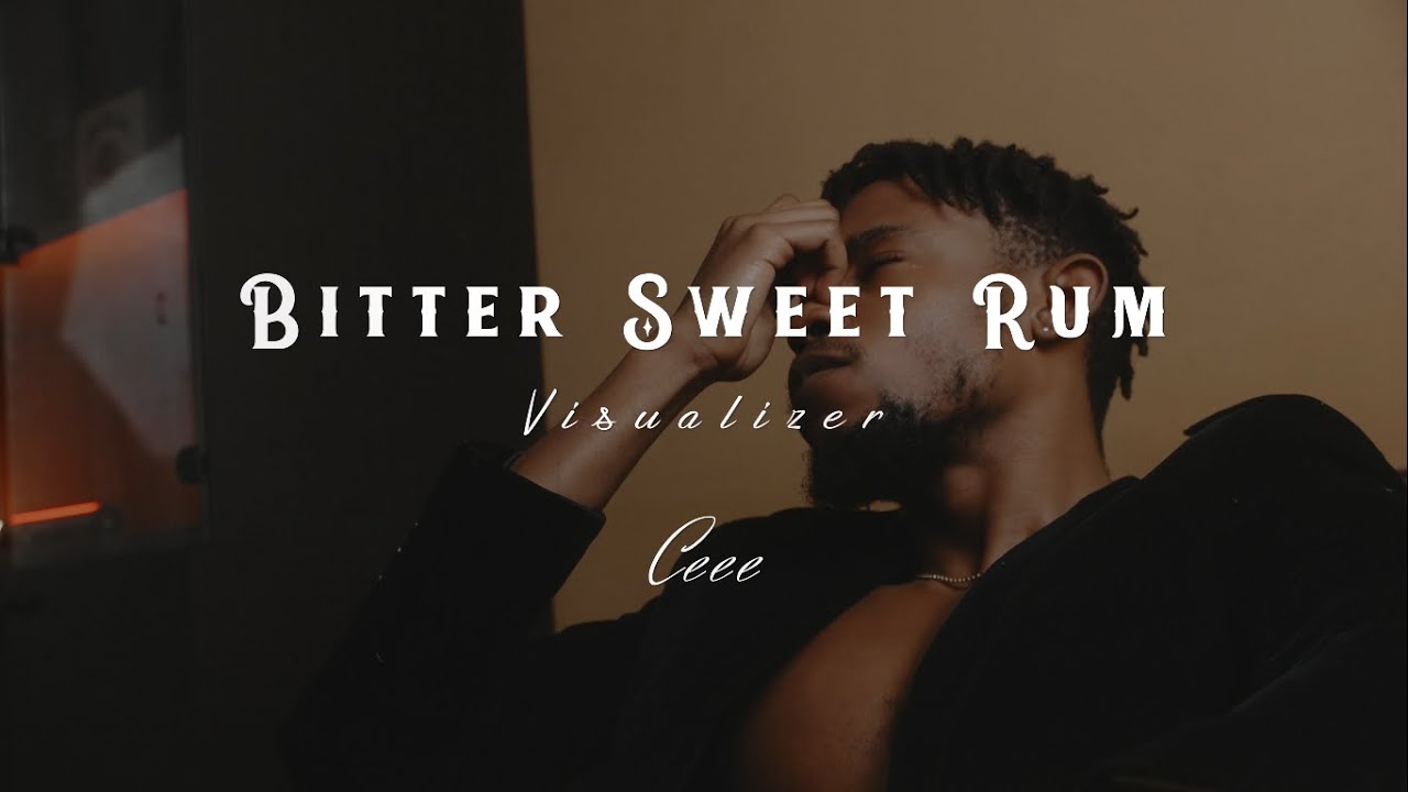 Ceee - Bitter Sweet Rum ( Official Visualizer )