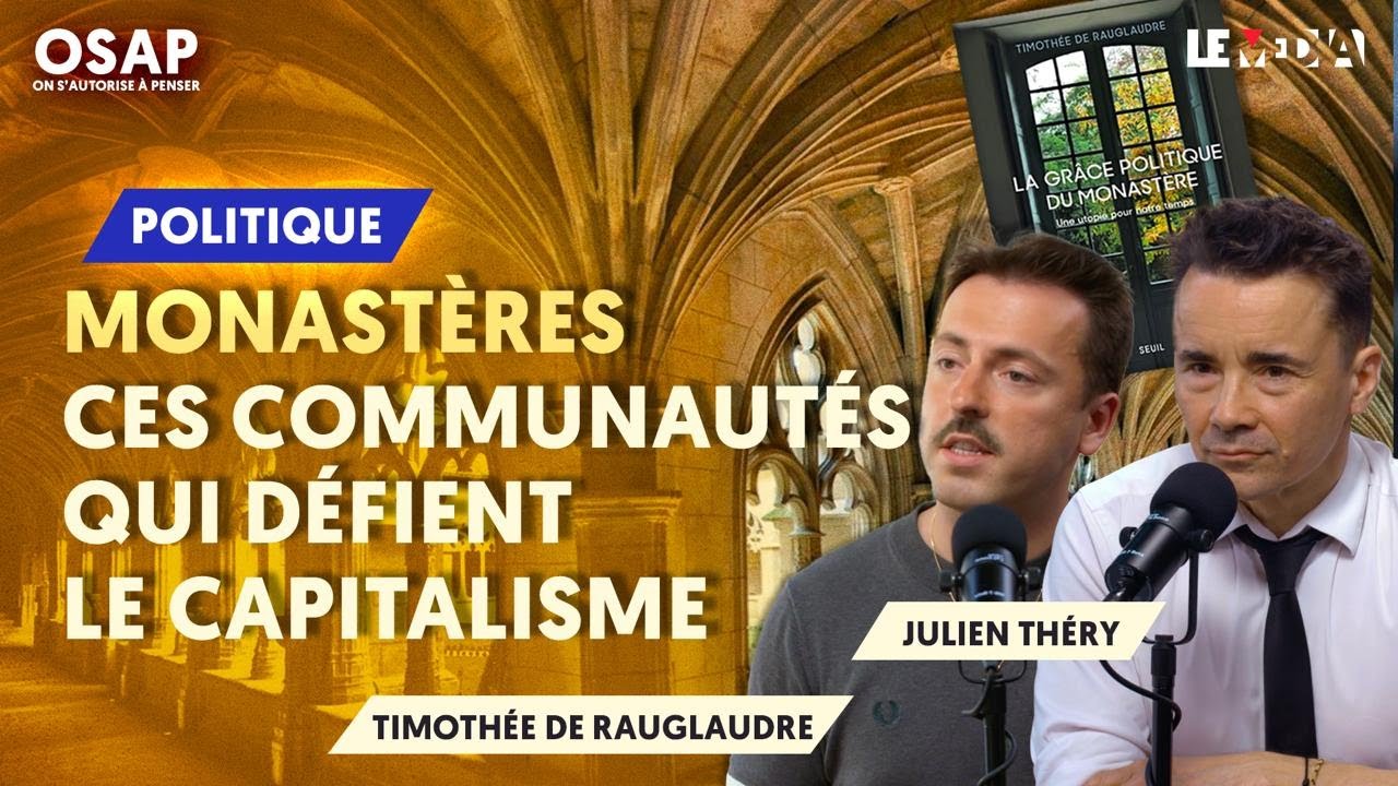 LE MONASTÈRE : UNE UTOPIE ANTICAPITALISTE | TIMOTHÉE DE RAUGLAUDRE, JULIEN THÉRY