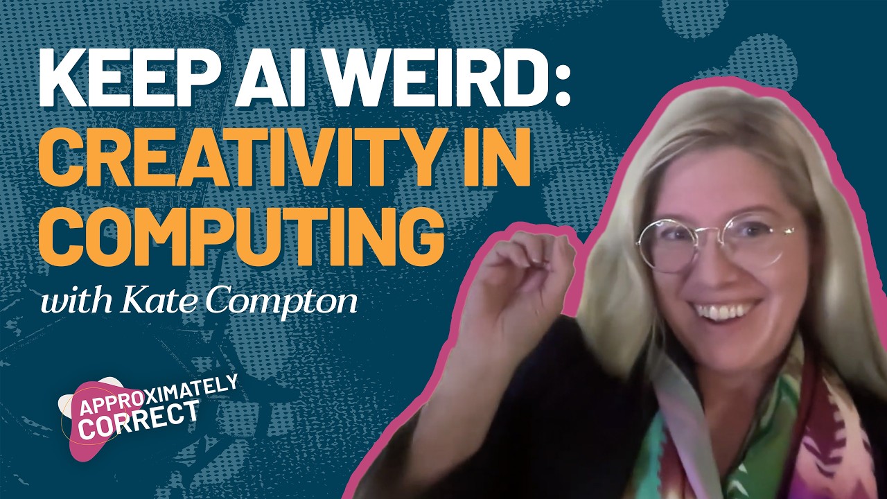 Keep AI Weird: Kate Compton on Creativity in Computing | Approximately Correct Podcast