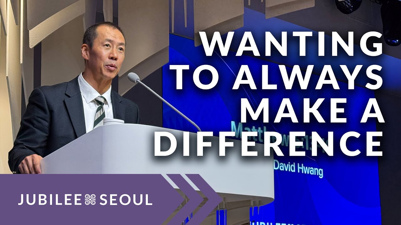 Wanting to ALWAYS Make a Difference | 10.20.24 | Pastor David Hwang