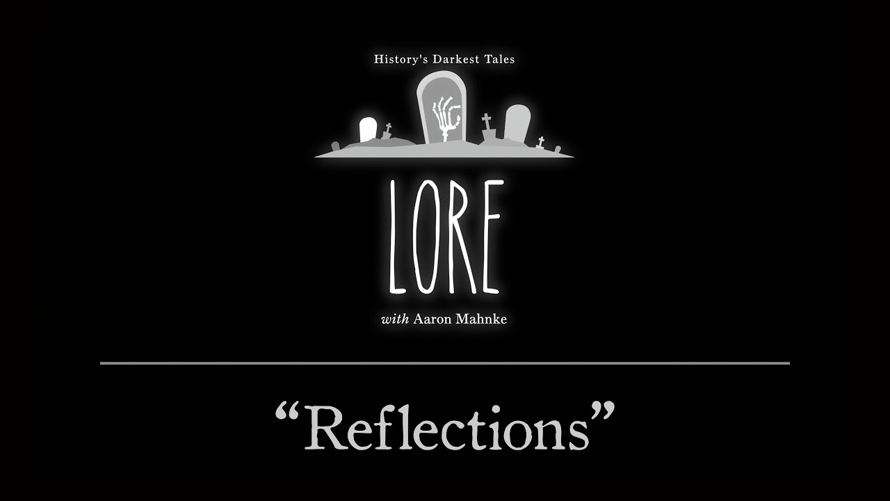 Lore: Reflections