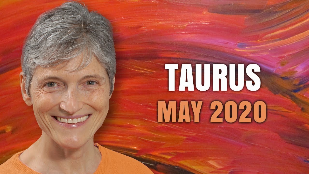 Taurus May 2020 Astrology Horoscope Forecast