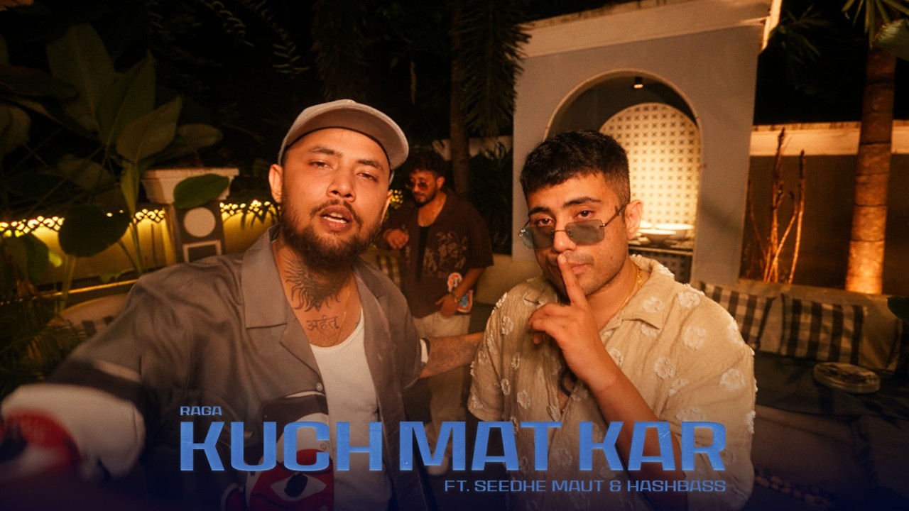 Raga x Seedhe Maut - Kuch Mat Kar (Video) | Prod. by Hashbass | NO FORMULA MIXTAPE | Def Jam India
