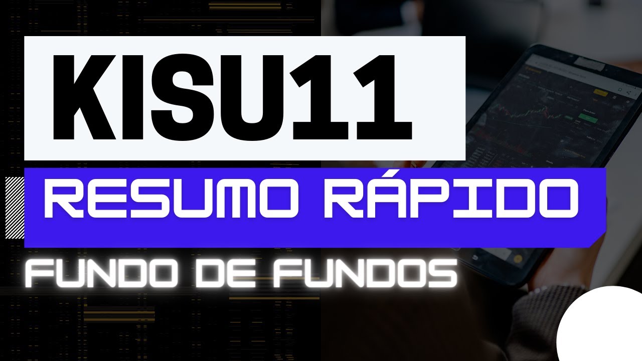 RESUMO R&Aacute;PIDO KISU11 | FUNDO QUE REPLICA O &Iacute;NDICE SUNO30