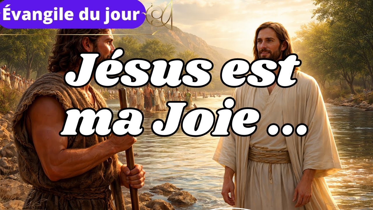 Parole et Evangile du jour Samedi 10 janvier