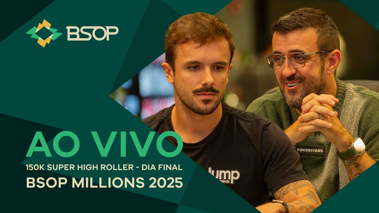AO VIVO | 150K SUPER HIGH ROLLER - DIA FINAL - BSOP MILLIONS 2025