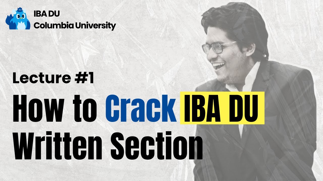 How to Crack IBA DU Written: Content Matters | Lecture 1