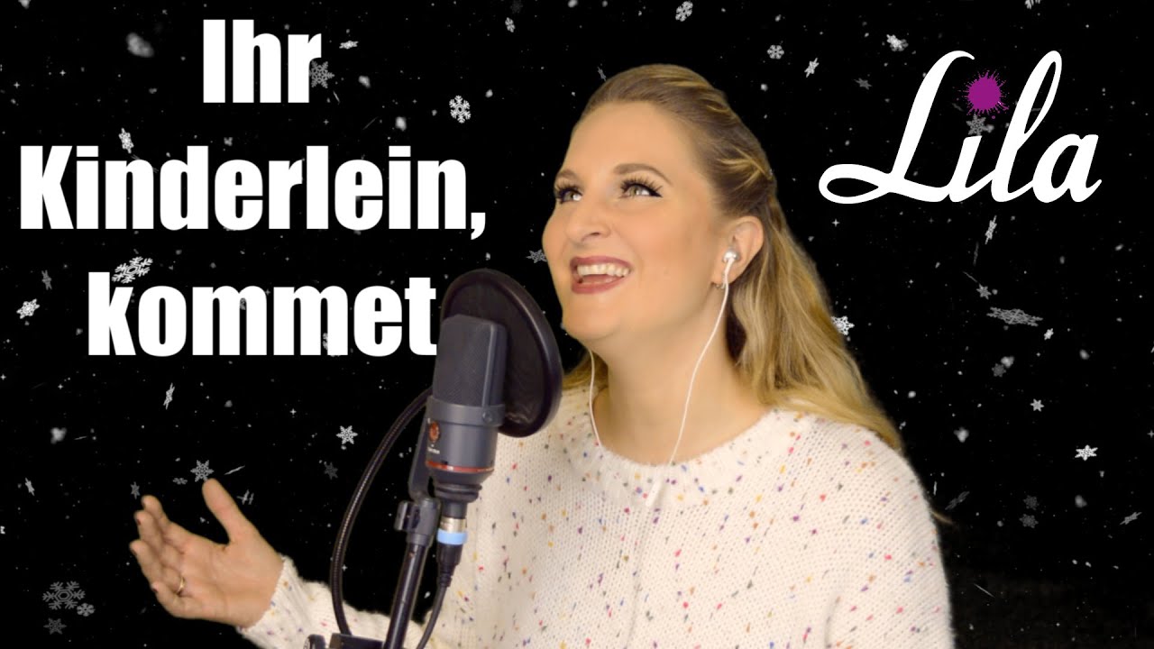 Ihr Kinderlein, kommet (Weihnachtslied) gesungen von Lila