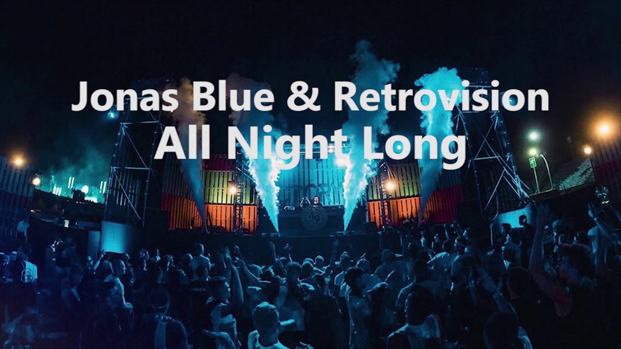 Jonas Blue & Retrovision - All Night Long