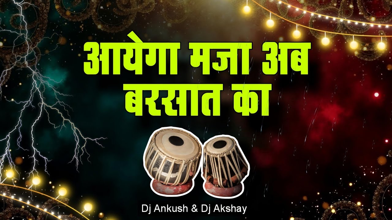 Aayega Maza Ab Barsaat Ka (Tabla Mix) Dj Ankush & Dj Akshay |Alka Yagnik & Babul Supriyo | Dj Song