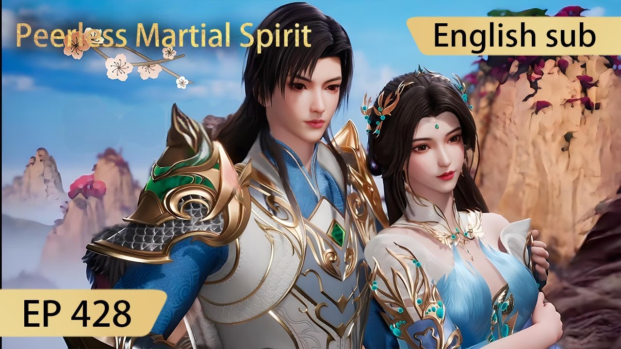 [Eng Sub] Peerless Martial Spirit EP428