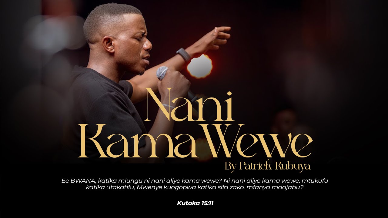 Patrick Kubuya - Nani kama wewe (Live Music Video)