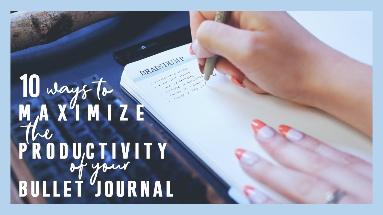 10 Ways To MAXIMIZE The PRODUCTIVITY Of Your Bullet Journal!