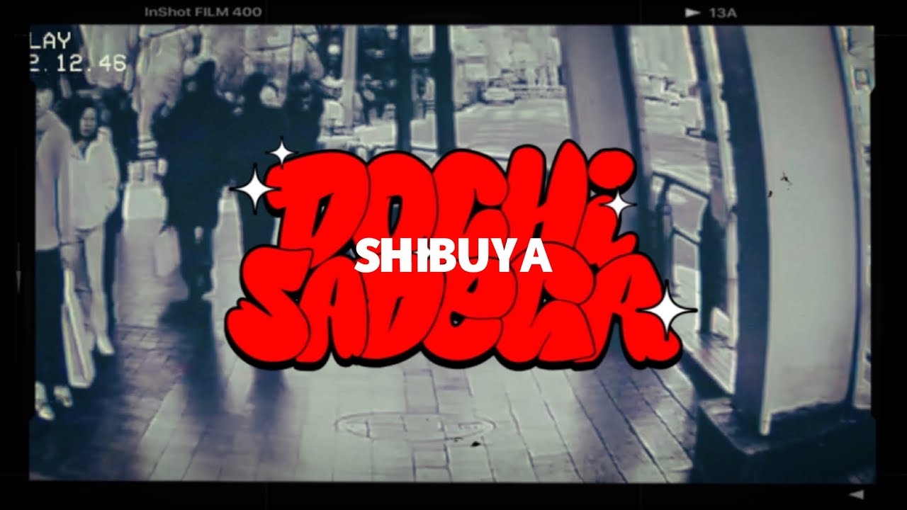 Dochi Sadega - Shibuya (lyrics video)