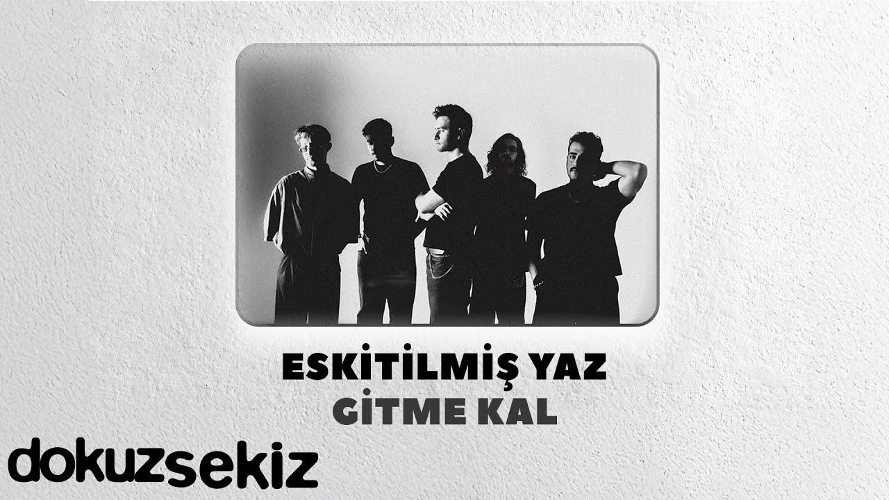 Eskitilmiş Yaz  - Gitme Kal (Official Lyric Video)