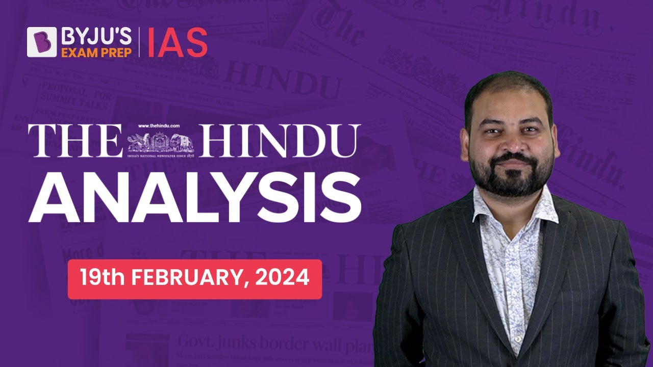 The Hindu Newspaper Analysis | 19th February 2024 | Current Affairs Today | UPSC Editorial Analysis