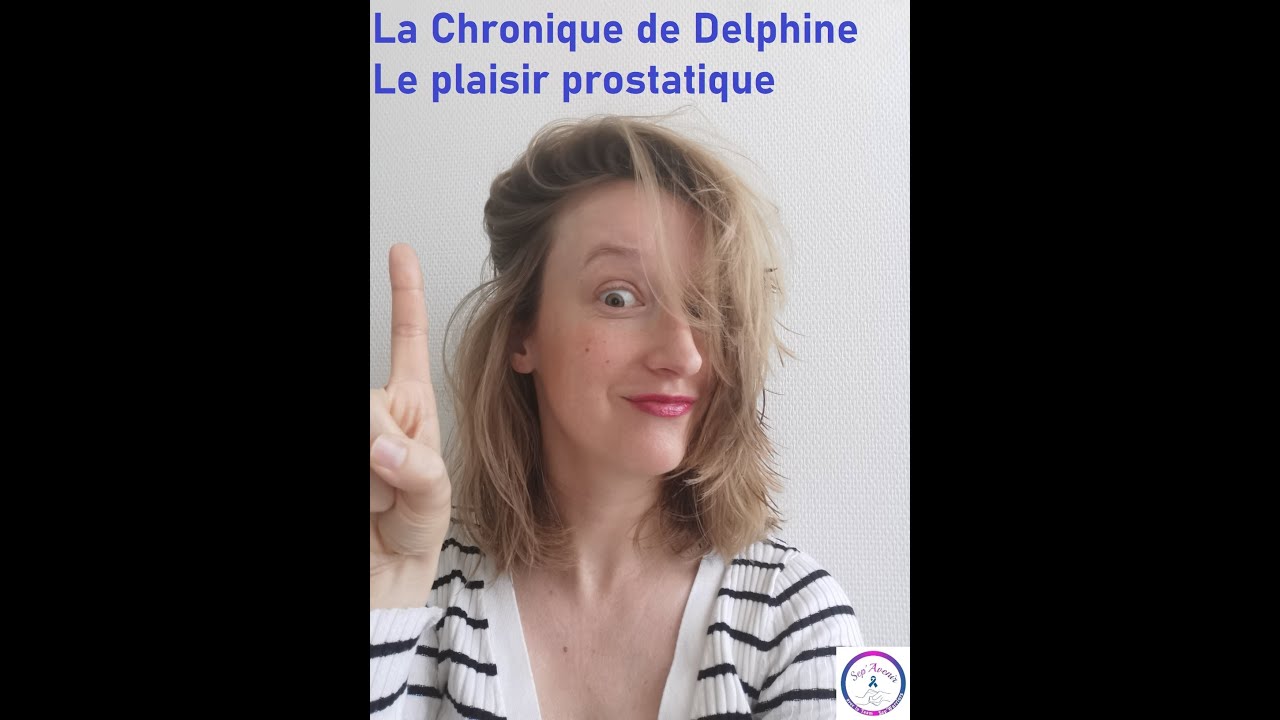 La Chronique de Delphine   Le plaisir prostatique