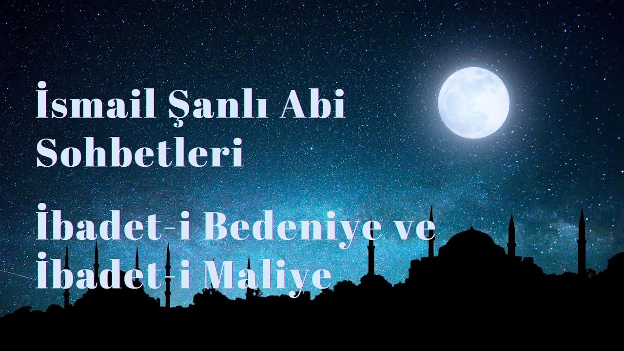 İsmail Şanlı Abi - İbadet-i Bedeniye ve İbadet-i Maliye  (1968 tarihli sohbet)