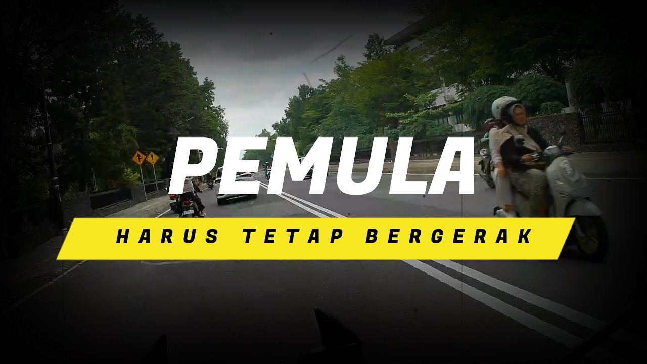 Pemula harus Tetap Bergerak