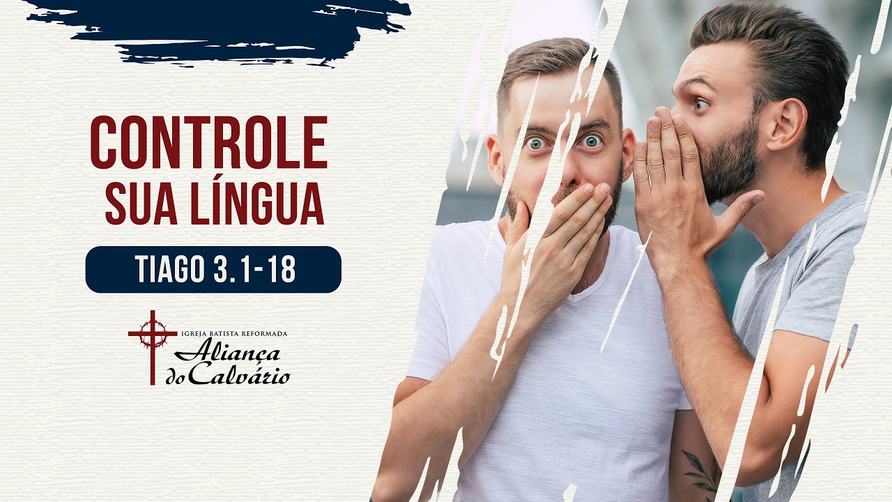 CULTO AO VIVO - Controle sua Língua - Igreja Aliança do Calvário