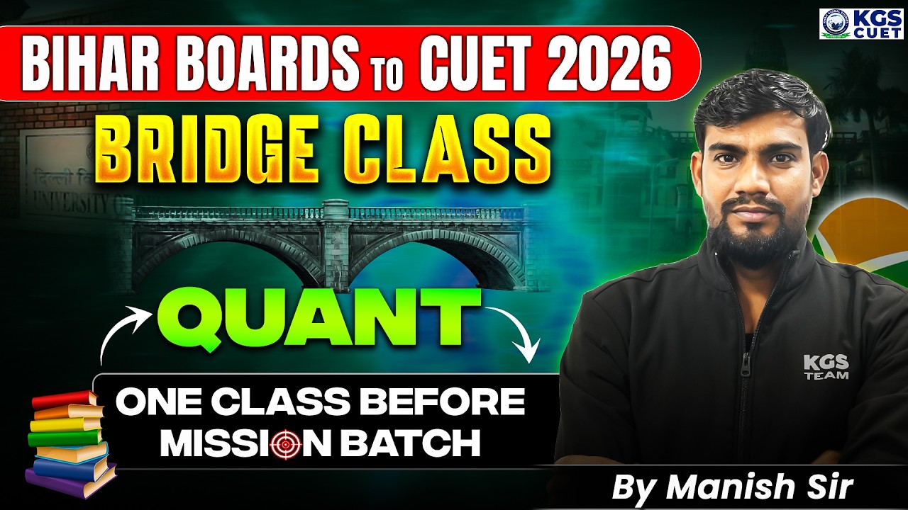 CUET 2026  | BRIDGE CLASS | Quant One Class Before Mission Batch | By Manish Sir | KGS CUET