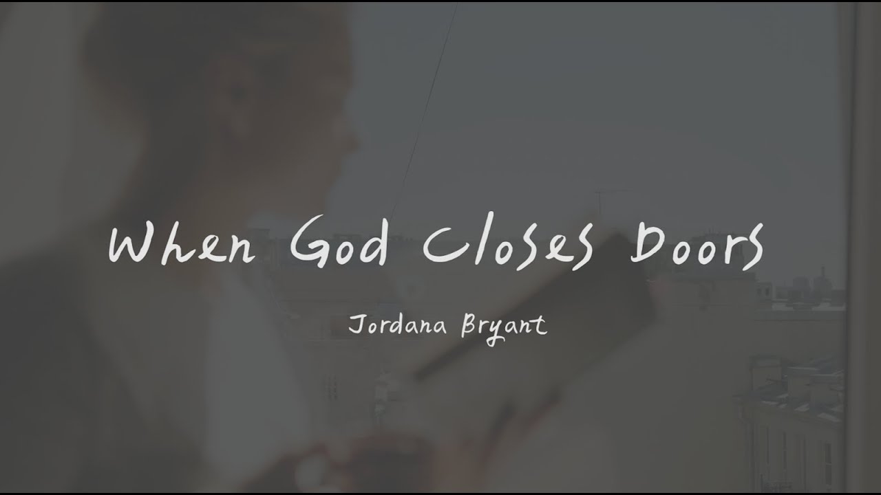 Jordana Bryant - When God Closes Doors當上帝關門 （英文詩歌、中文歌詞）
