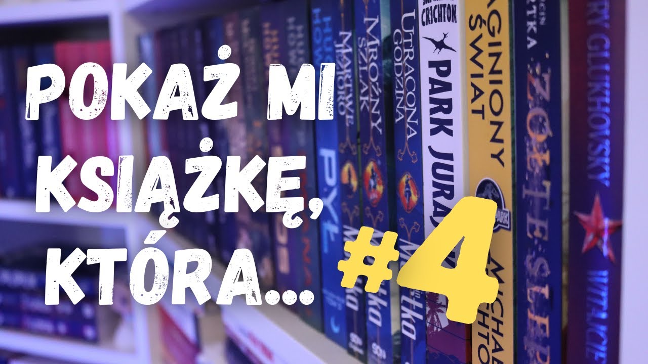 POKAŻ MI KSIĄŻKĘ, KTÓRA... #4 | Strefa Czytacza