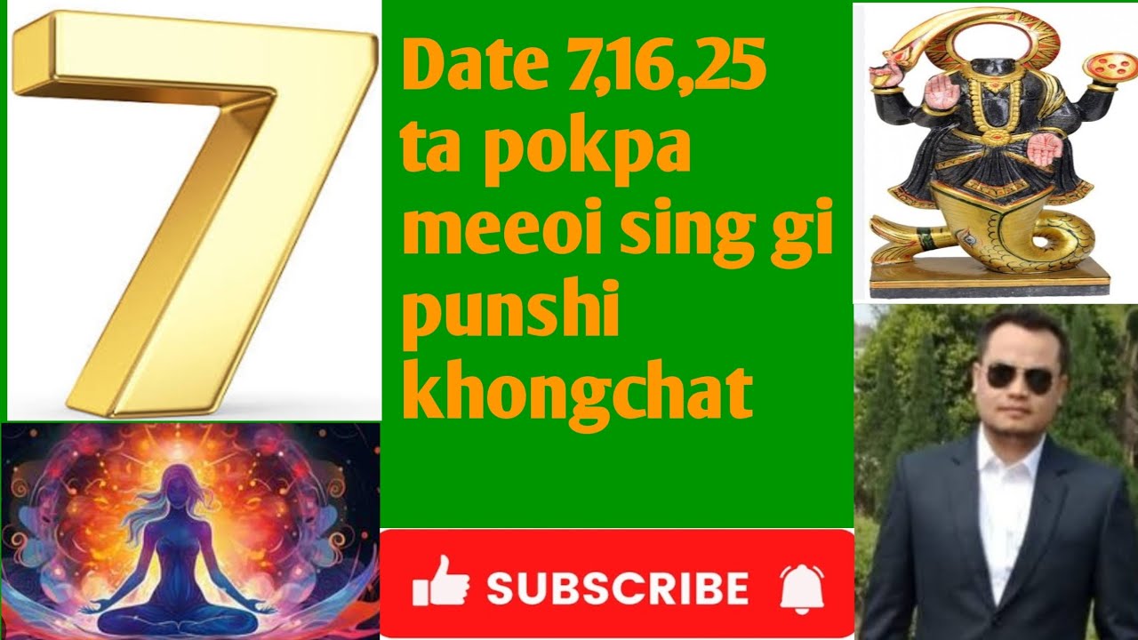Date 7, 16, 25 ta pokpa meeoi singi punshi khongchat| Numerology-7/Driver 7