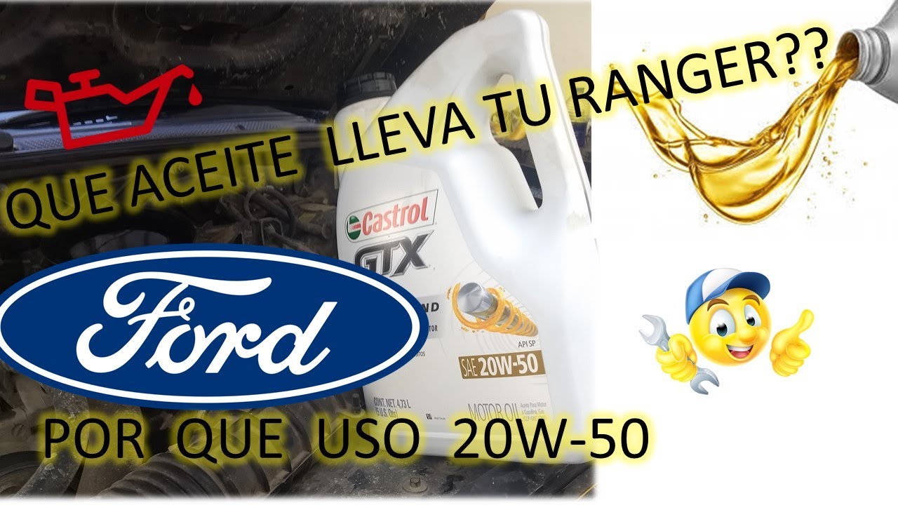 ACEITE PARA  RANGER  , CUANDO  USAR   20W-50,  ACEITE  ALTO KILOMETRAJE