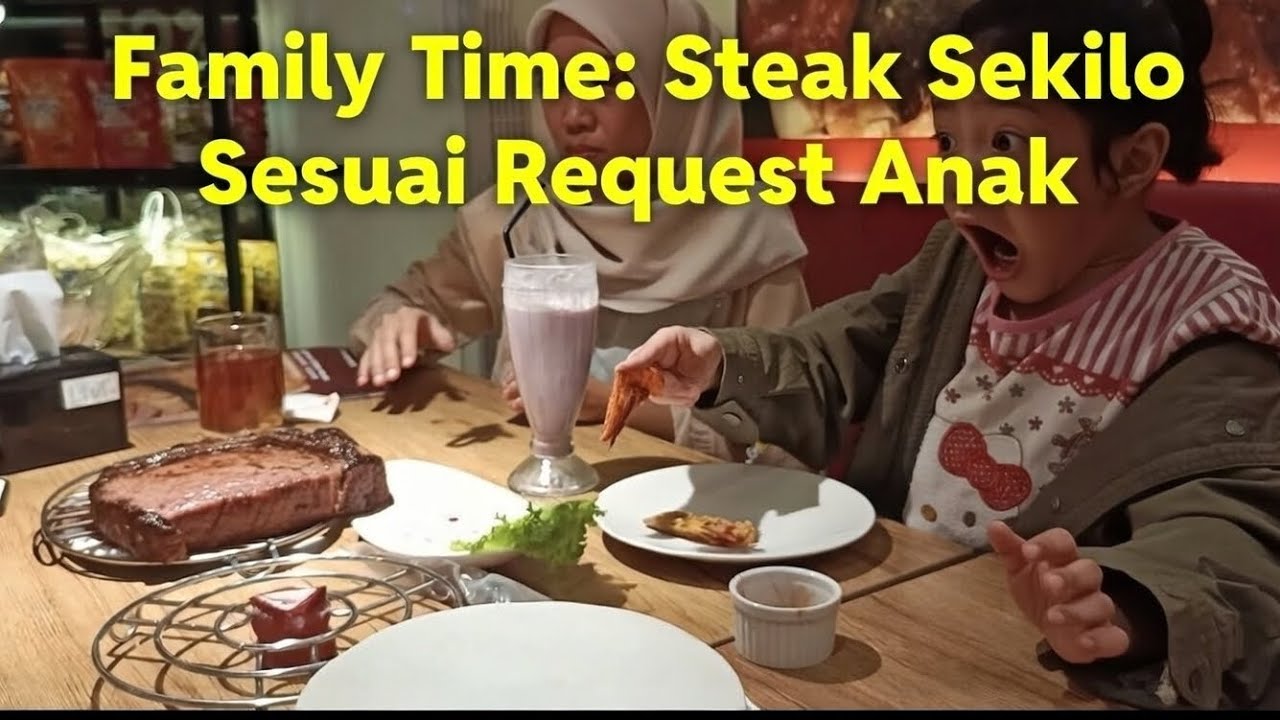 Family Time: Steak Sekilo Sesuai Request Anak#SteakSekilo#MakanBarengAnak#KulinerViral#FamilyVlog