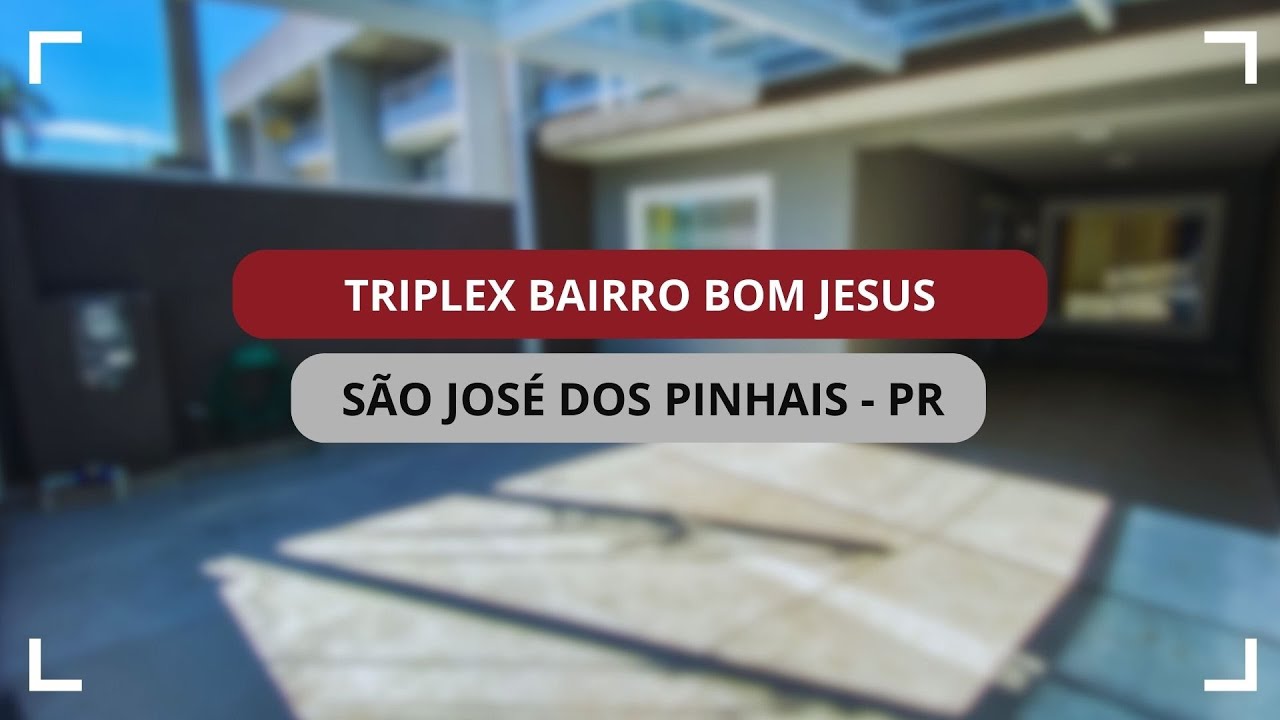 Triplex Bom Jesus - São José dos Pinhais