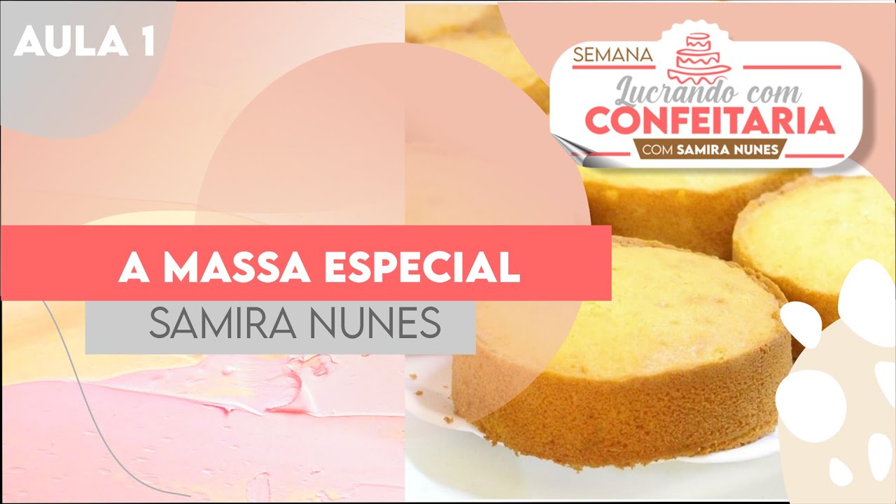 MASSA ESPECIAL/ MASSA DE BOLO FOFINHA  E SABOROSAS   | SAMIRA NUNES