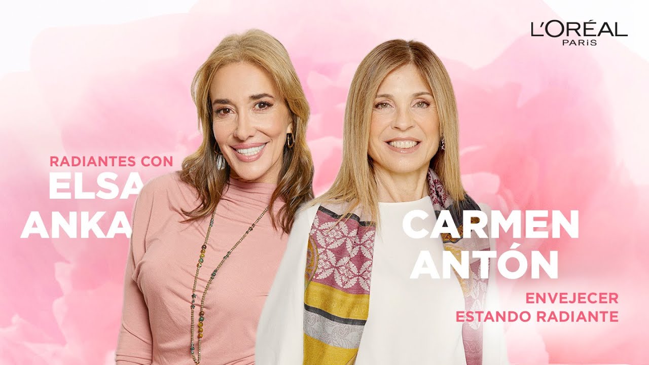 Carmen Antón y Elsa Anka: Belleza en la vejez | Radiantes por Experiencia Cap. 3 | L’Oréal Paris