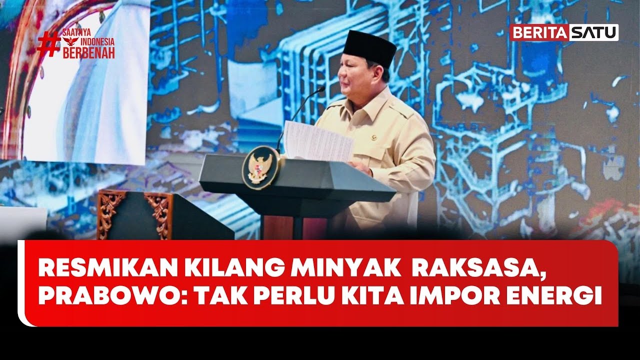 Resmikan Kilang Minyak Raksasa, Prabowo: Tak Perlu Kita Impor Energi dari Luar #beritasatu