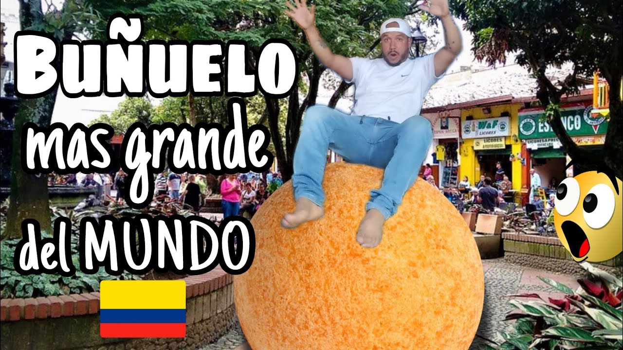 El Buñuelo mas Grande del Mundo 💥GUINNESS RECORD💥 | Sabaneta Antioquia